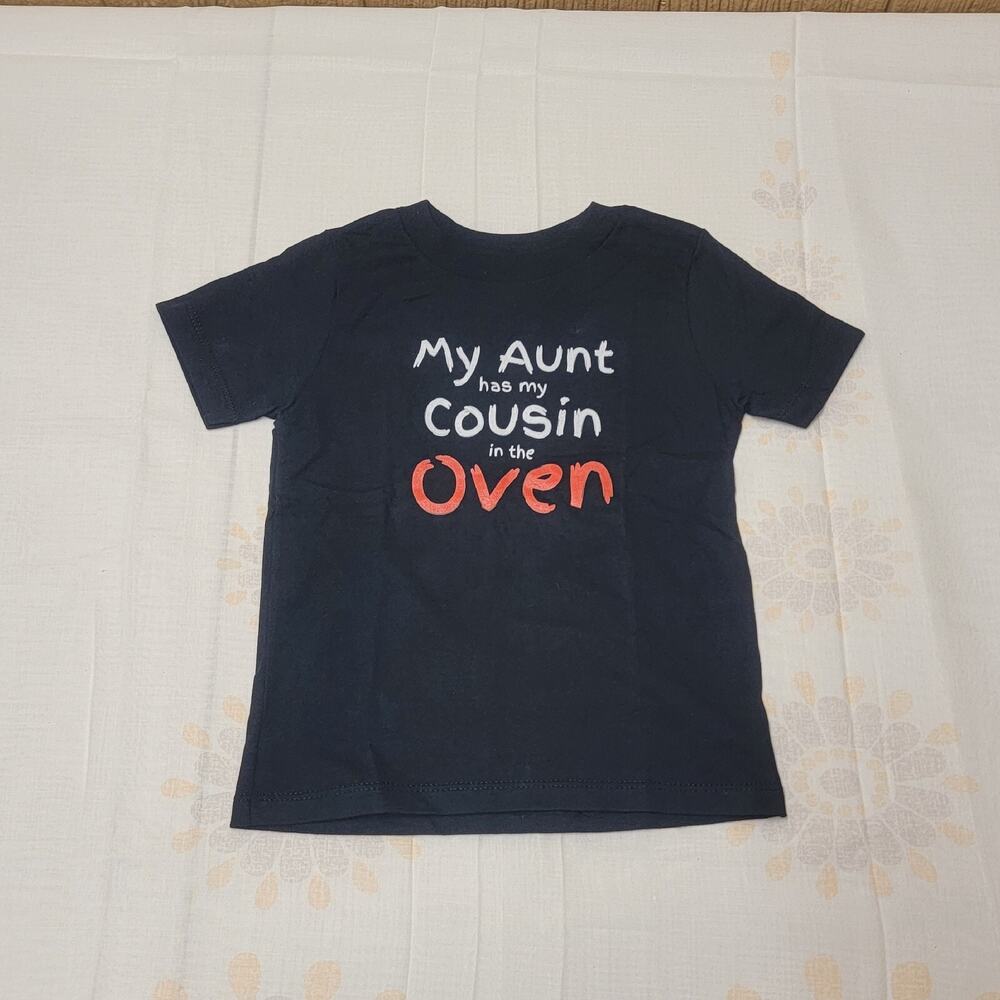 Toddler T-Shirt "My Auntie has my Cousin In the Oven" Sz 2T Black